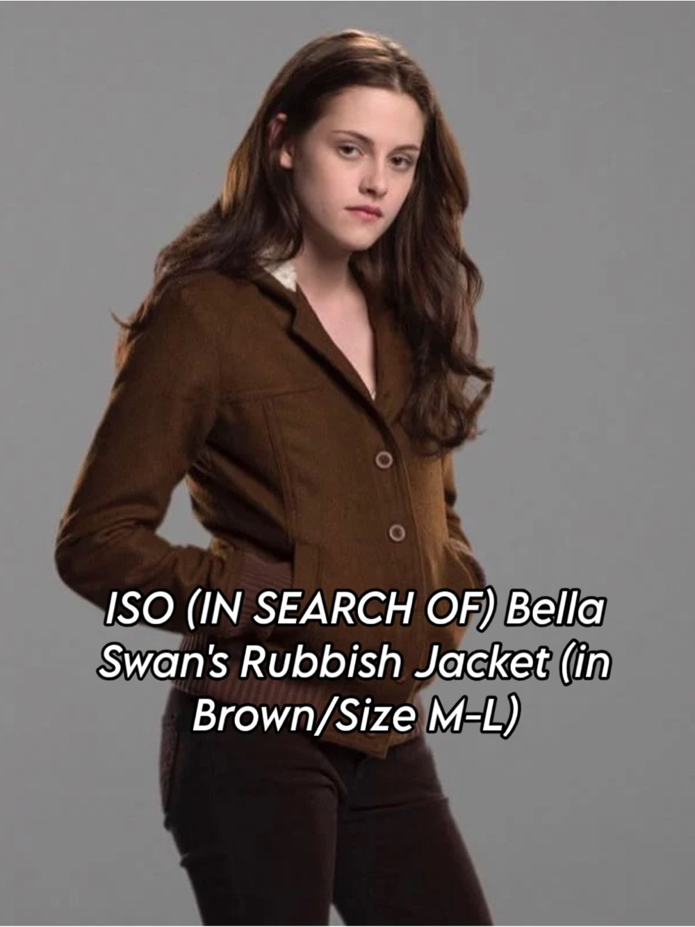 ISO (In Search Of) Bella Swan Rubbish Jacket (DO NOT BUY/NOT FOR SALE/READ DESC)